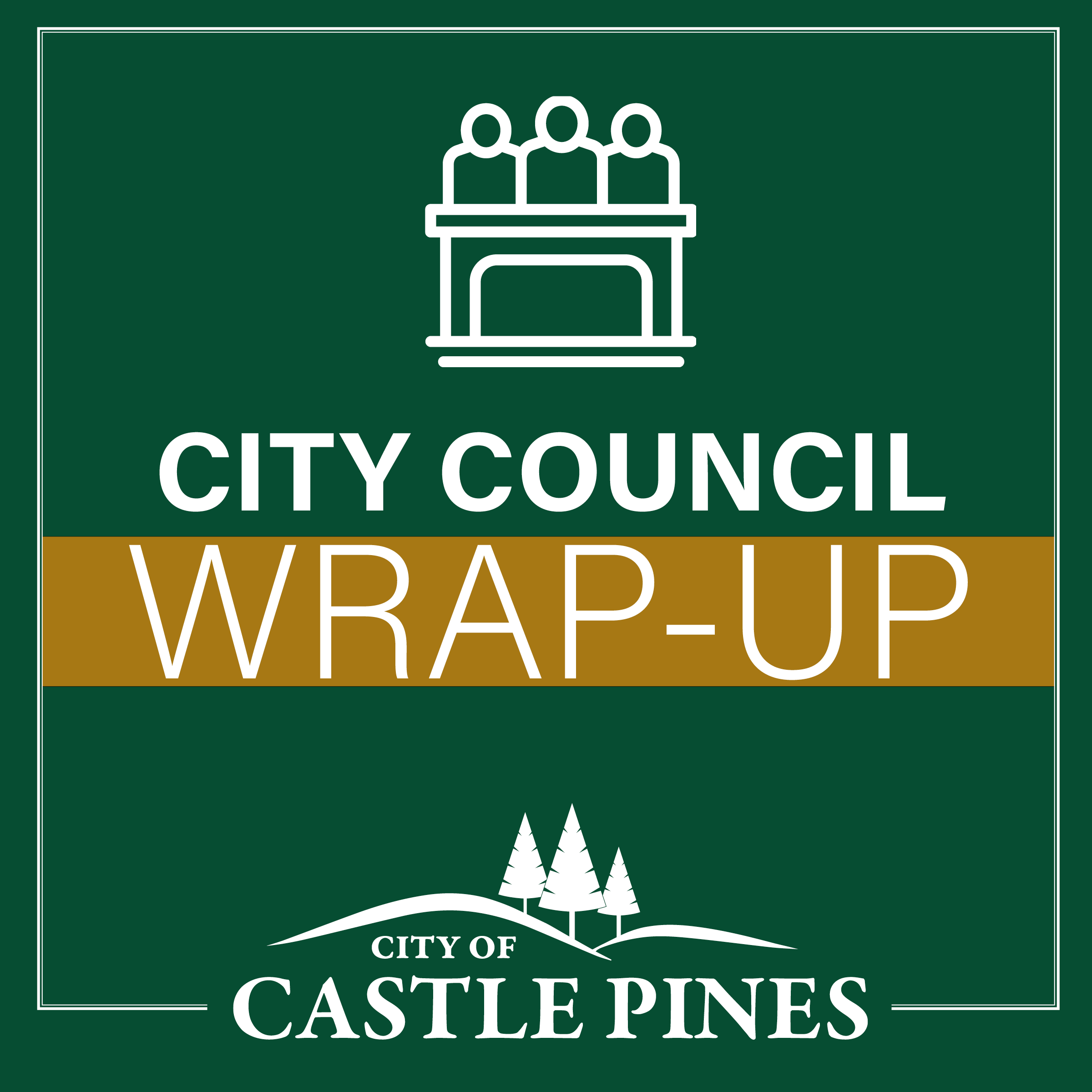Decorative image with City of Castle Pines logo and City Council Wrap-Up text.