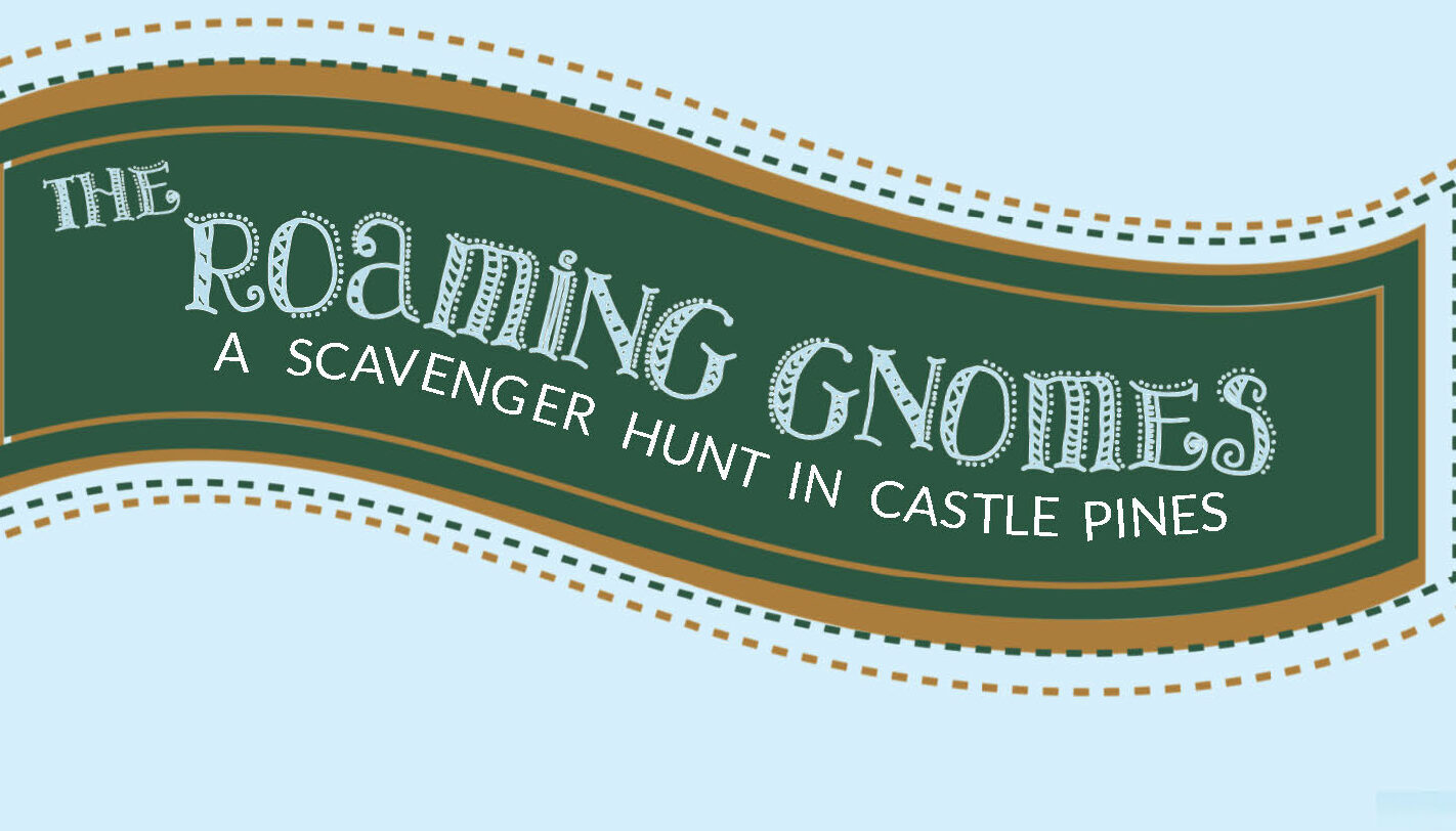 The Roaming Gnomes. A scavenger hunt in Castle Pines.