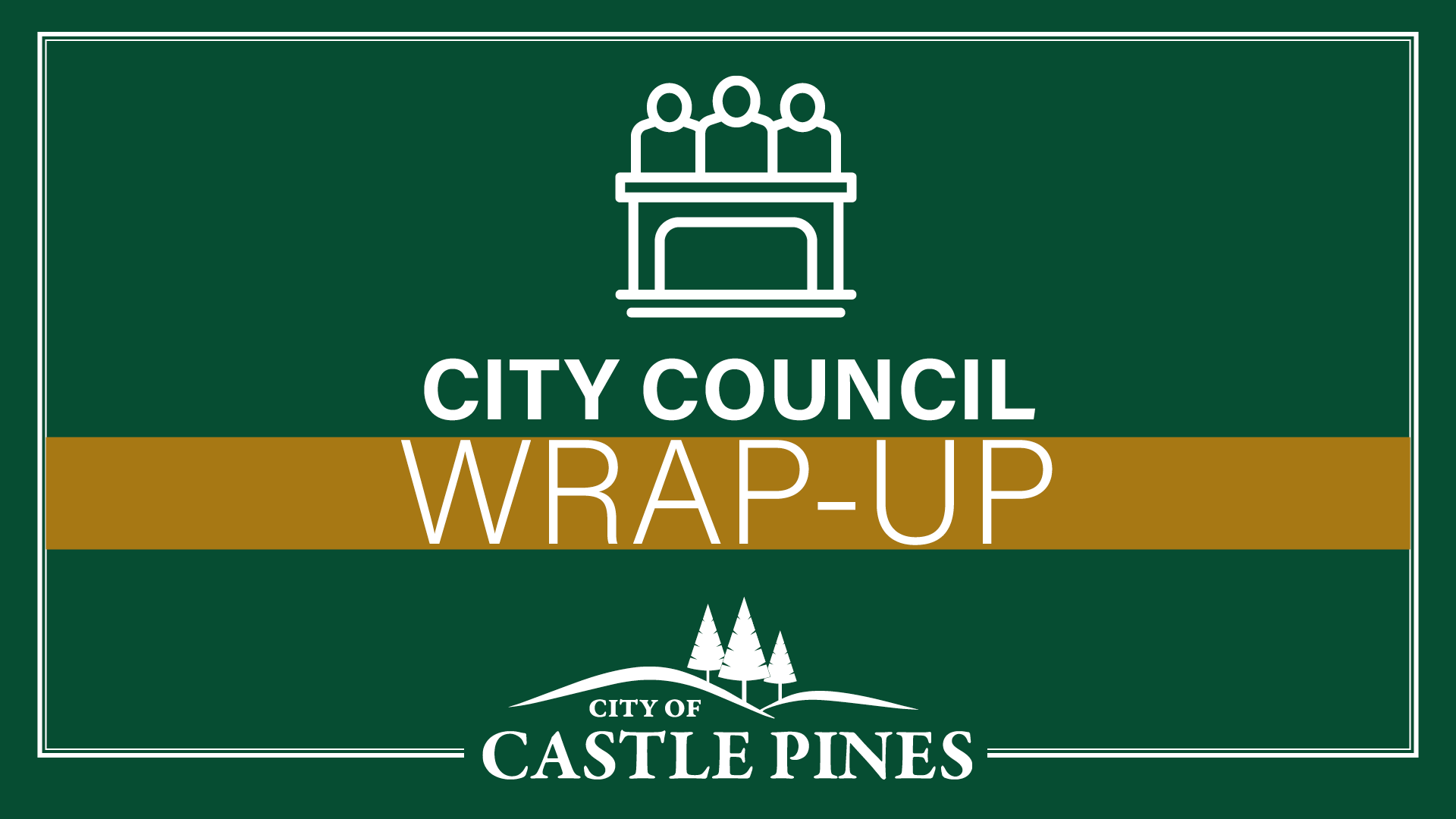 A decorative image with the City's logo and text that reads City Council Wrap-Up.