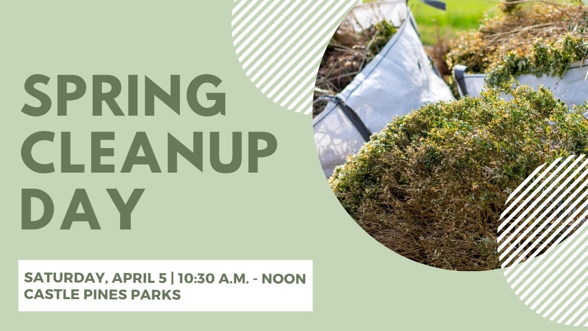 Spring Cleanup Day on Saturday, April 5 from 10:30 a.m. to noon at parks across Castle Pines.