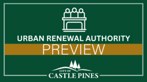 Urban Renewal Authority meeting preview graphic with an icon of three people sitting at a meeting table and the City of Castle Pines logo.